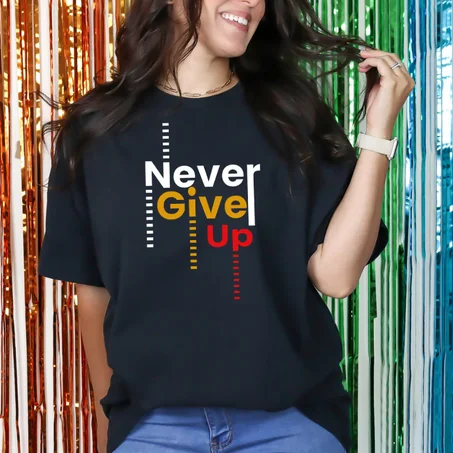 Never Give Up – Motivational T-Shirt
