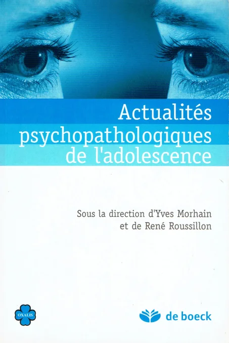 ACTUALITÉS PSYCHOPATHOLOGIQUE DE L ADOLESCENCE