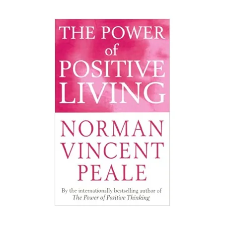 THE POWER OF POSITIVE LIVING