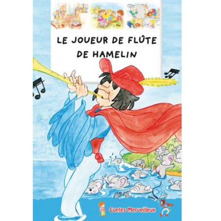 Contes Merveilleux : Le joueur de flûte de Hamelin