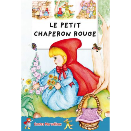 Contes Merveilleux : Le petit chaperon rouge
