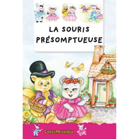 Contes Merveilleux : La souris présomptueuse