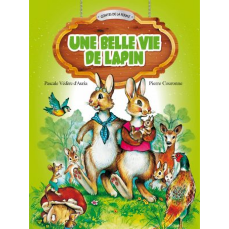 Contes de la ferme : Une belle vie de lapin