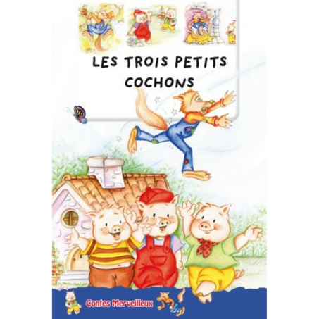 Contes Merveilleux : Les trois petits cochons