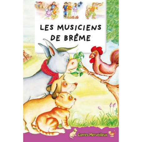 Contes Merveilleux : Les musiciens de brême