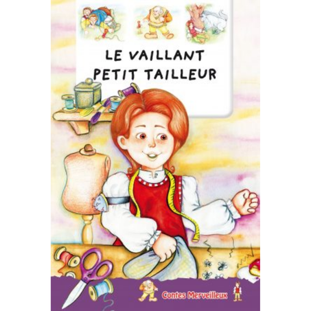Contes Merveilleux : Le vaillant petit tailleur