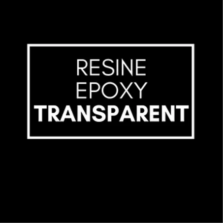 RESINE EPOXY TRANSPAENT