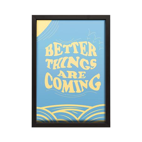 Better Things are Coming