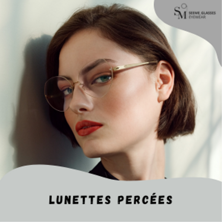 lunettes percées