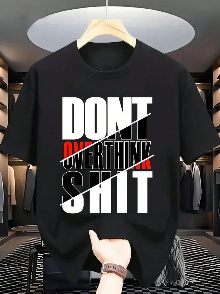 DON’T OVERTHINK SHIT