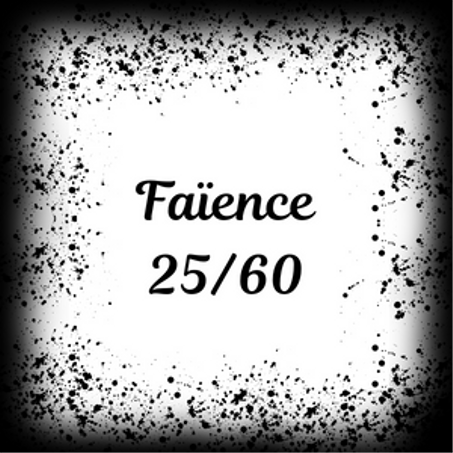 Faïence 25/60