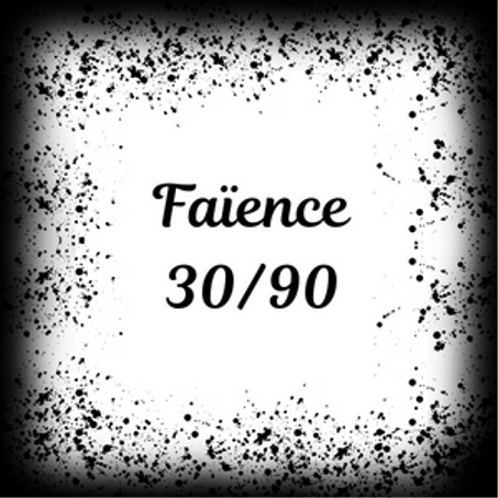 Faïence 30/90