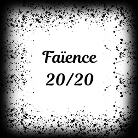 Faïence 20/20