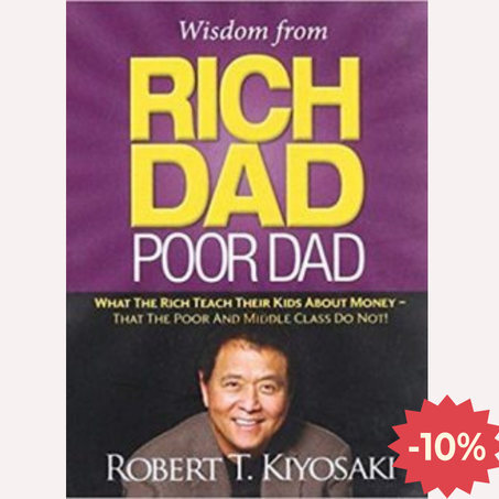 WISDOM FROM RICH DAD, POOR DAD