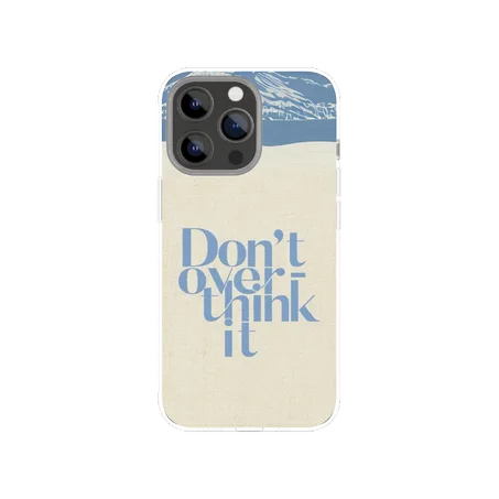 Don’t Overthink It