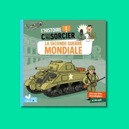 La Seconde Guerre mondiale - L'histoire C'est pas sorcier