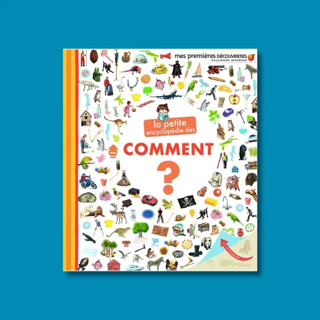 La Petite Encyclopédie - Comment?
