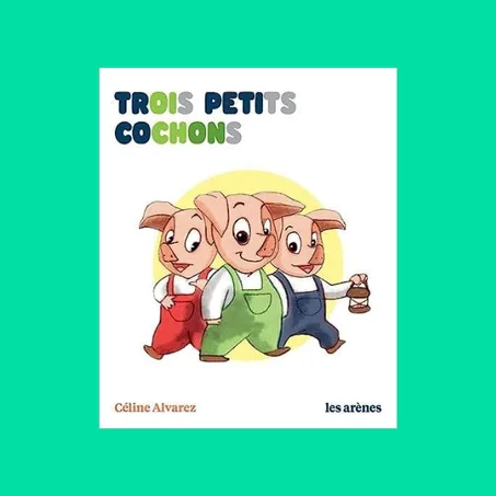 Trois petits cochons - Les Lectures Naturelles
