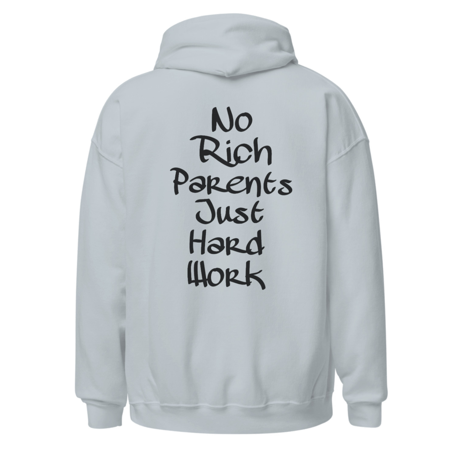 NO RICH PARENTS JUST HARD WORK