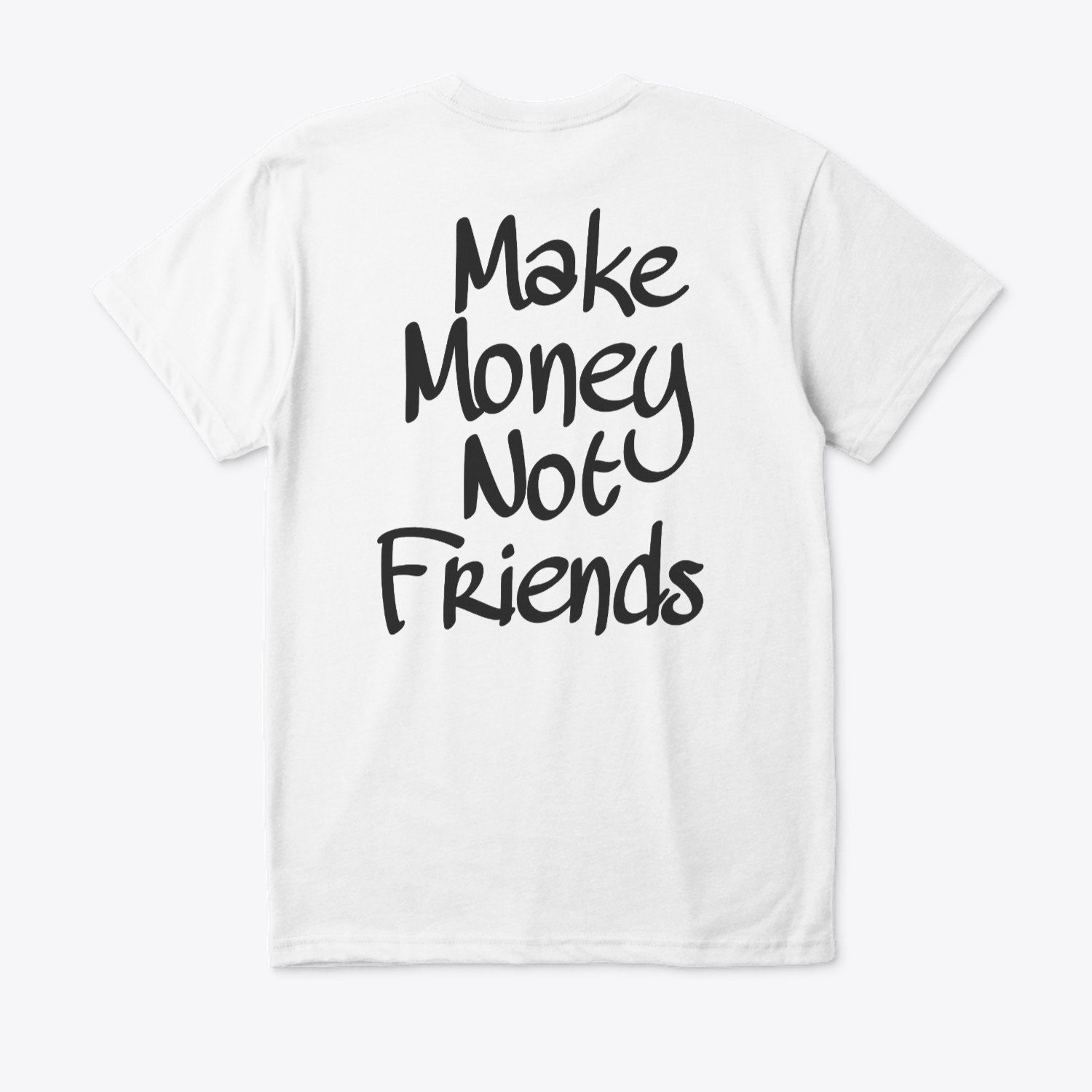 MAKE MONEY NOT FRIENDS