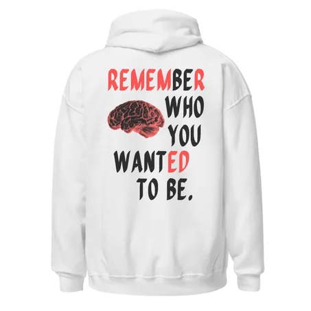 remember who you wanted to be.