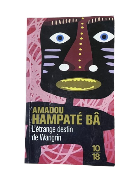 L'étrange Destin de Wangrin - Amadou Hampaté Bâ