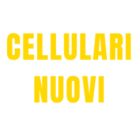 CELLULARI NUOVI