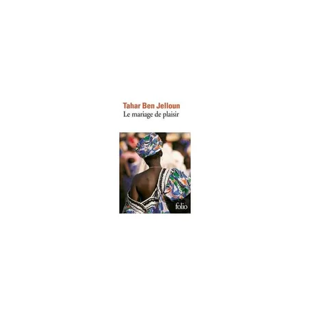 Le mariage de plaisir-Tahar Ben Jelloun