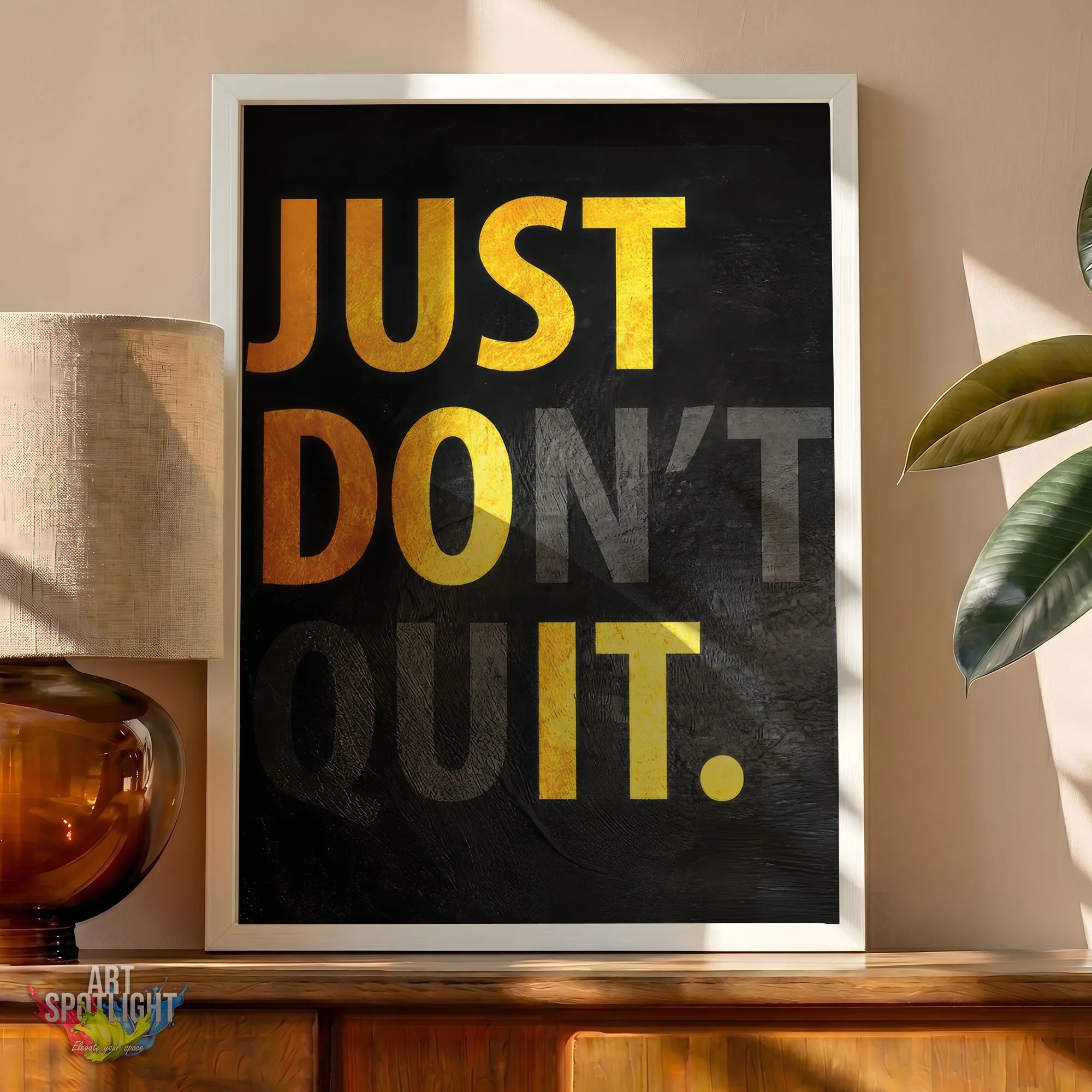 JUST DON'T QUIT