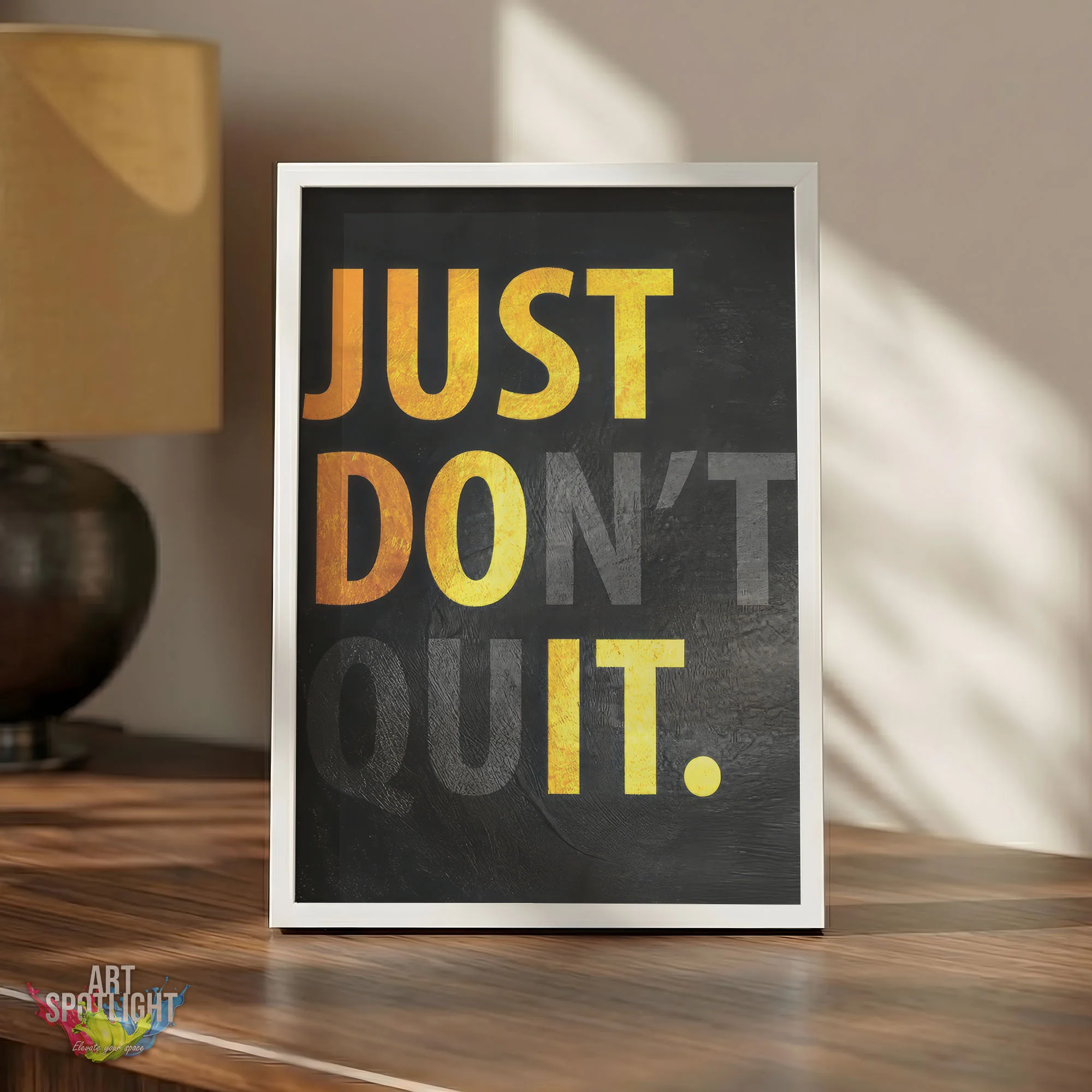 JUST DON'T QUIT