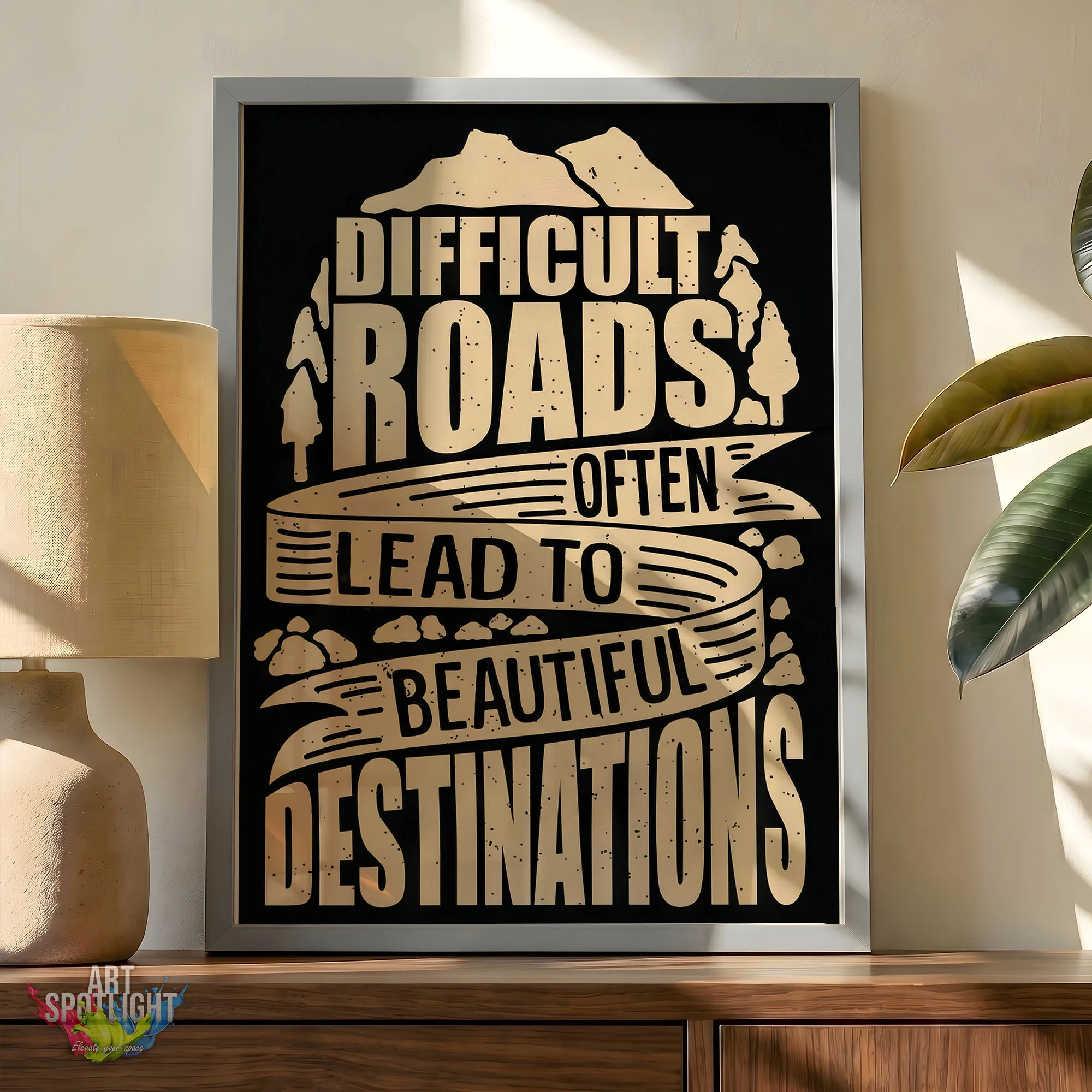 DIFFICULT ROAD OFTEN LEAD TO BEAUTIFUL DESTINATIONS