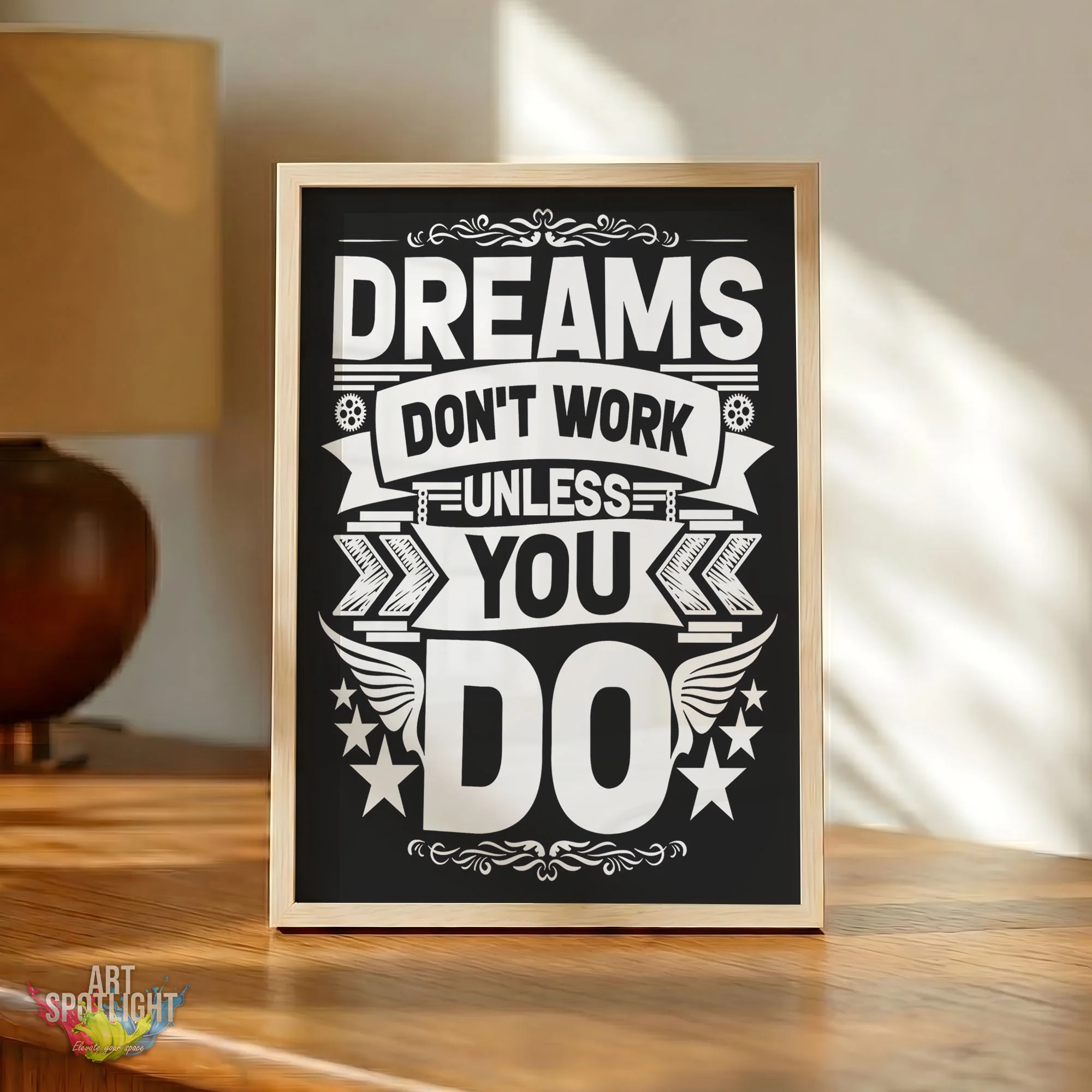 DREAMS WON'T WORK UNLESS YOU DO