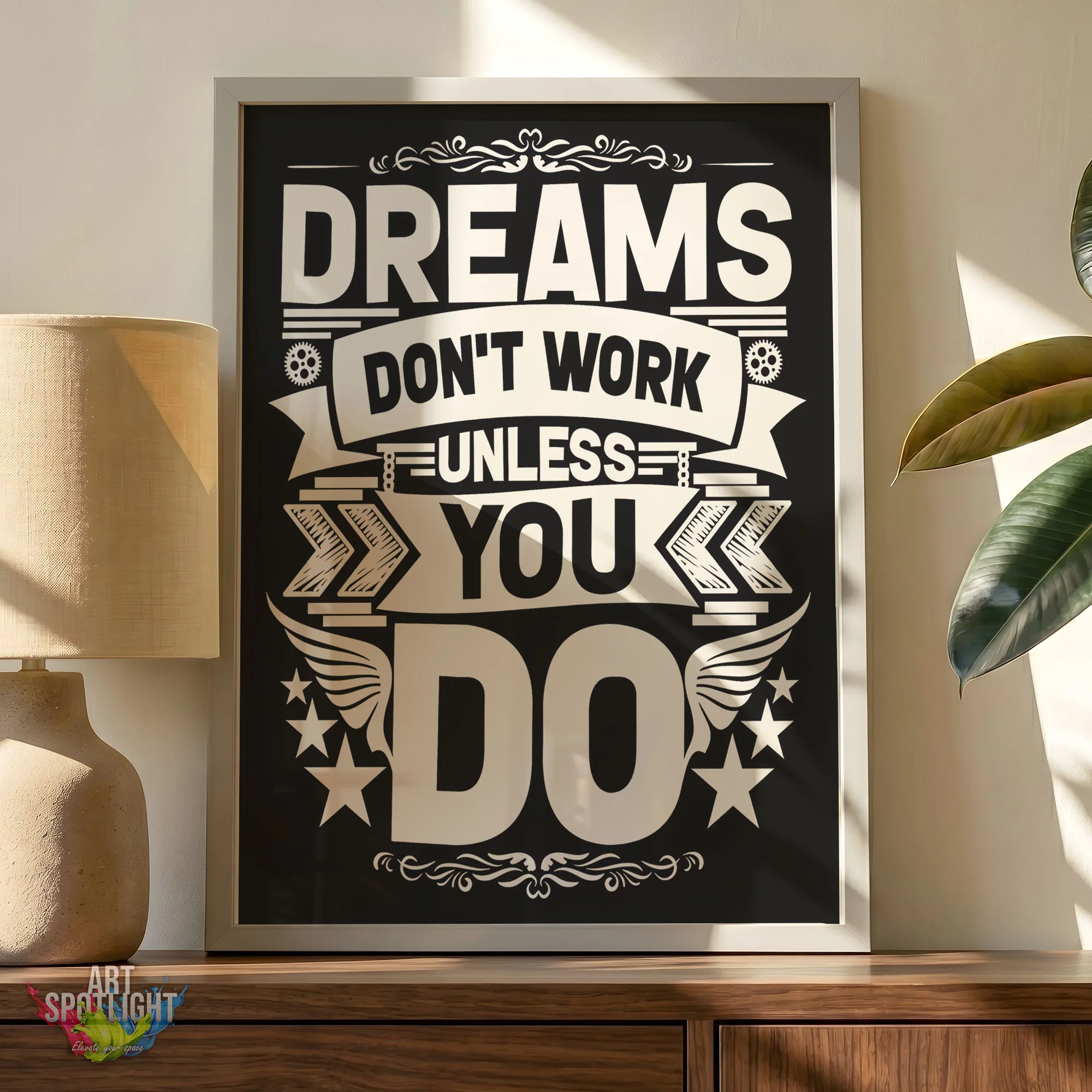 DREAMS WON'T WORK UNLESS YOU DO