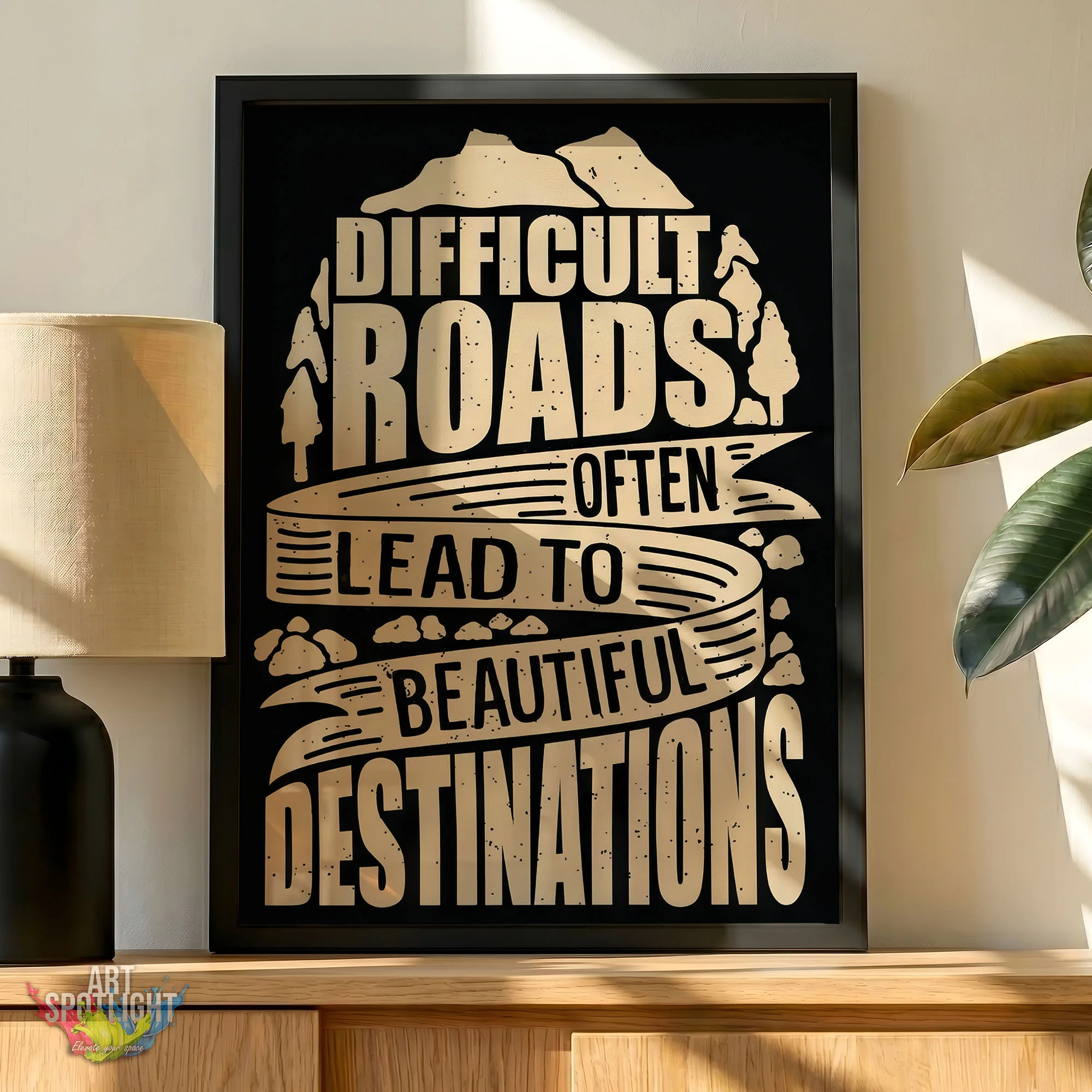 DIFFICULT ROAD OFTEN LEAD TO BEAUTIFUL DESTINATIONS