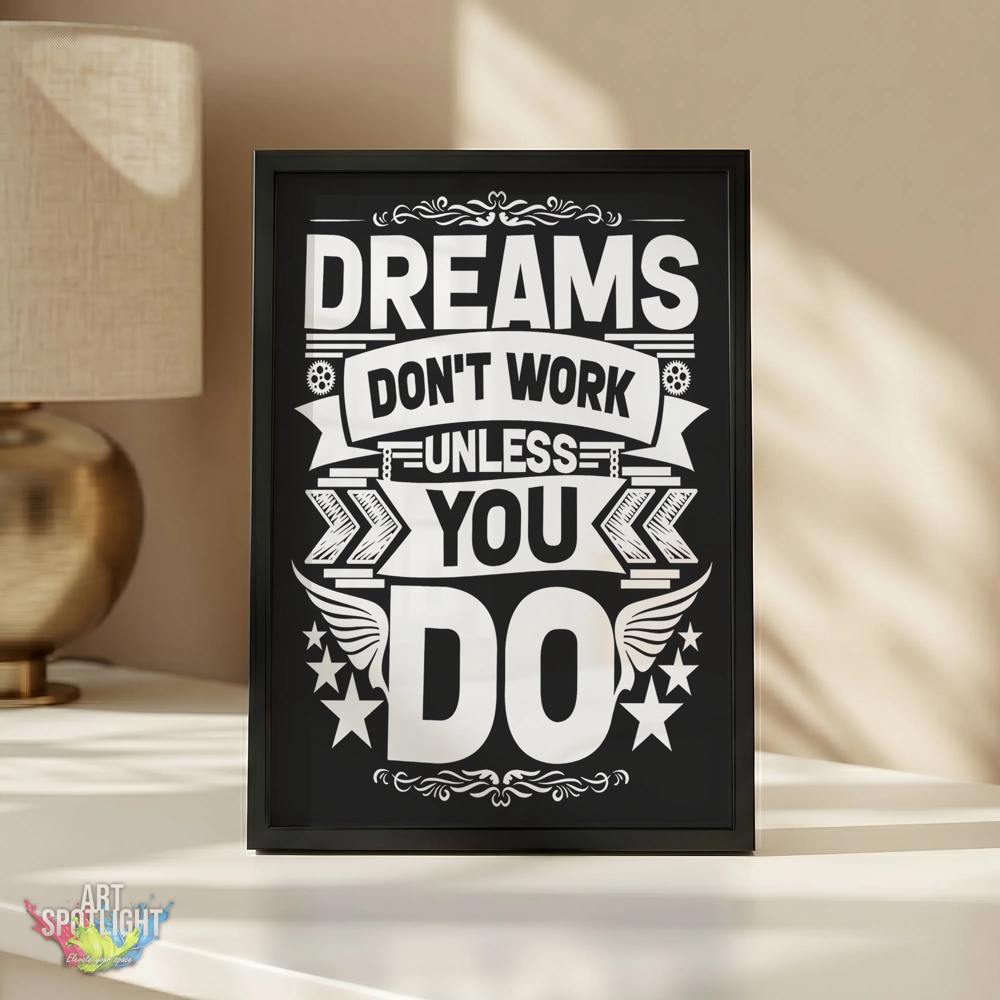 DREAMS WON'T WORK UNLESS YOU DO