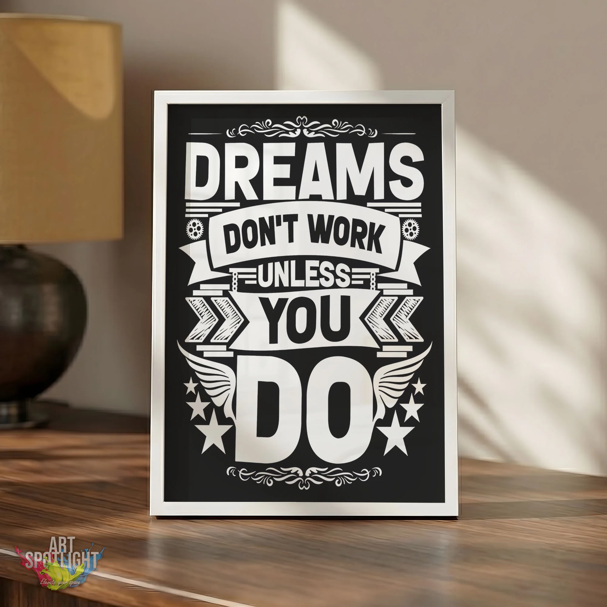 DREAMS WON'T WORK UNLESS YOU DO