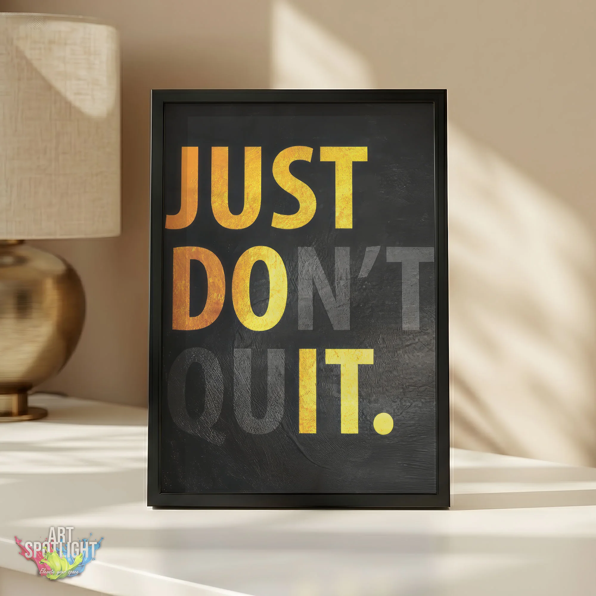 JUST DON'T QUIT