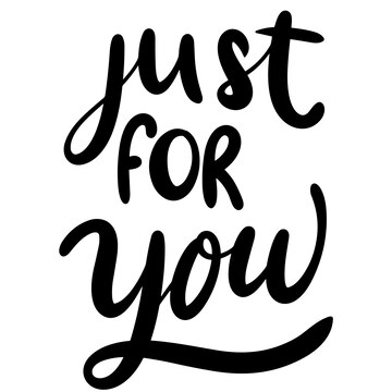 JUST FOR YOU