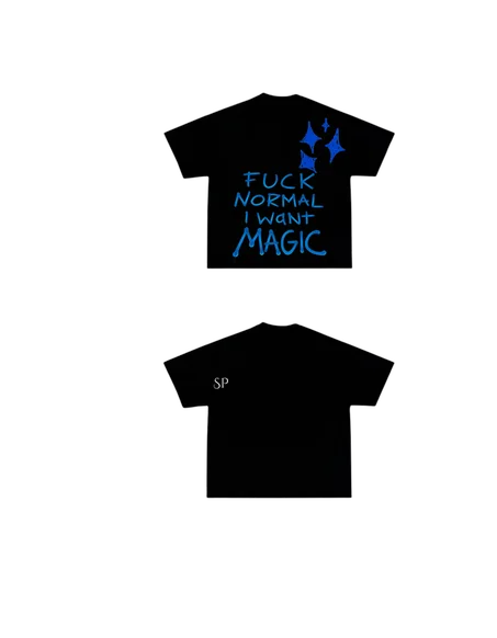 Fuck Normal, I Want Magic"