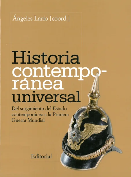 Historia contemporánea universal / Universal Contemporary History: Del surgimiento del Estado contemporaneo a la Primera Guerra Mundial