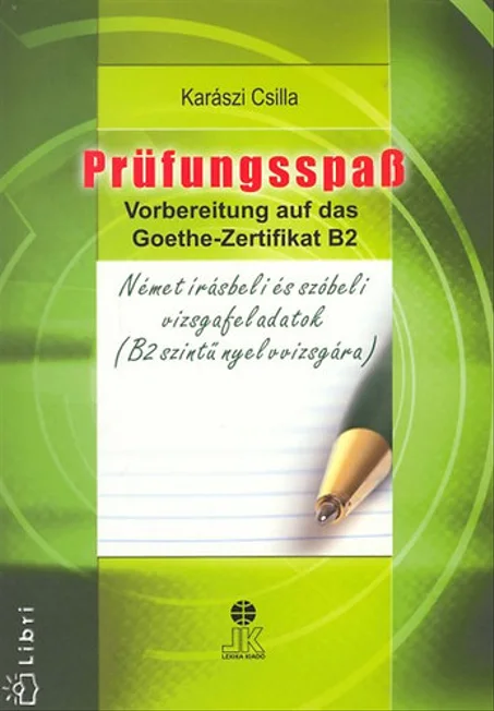 Prüfungsspaß - Schriftliche und mündliche Prüfungsaufgaben Deutsch (für die B2-Prüfung) - Goethe-Zertifikat B2