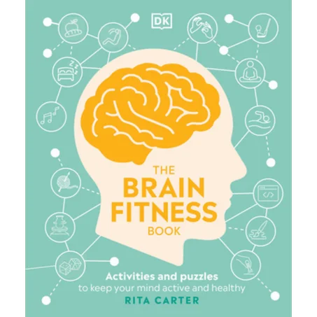 The Brain Fitness Book: Activities and puzzles to keep your mind active and healthy (DK Medical Care Guides) - Paperback