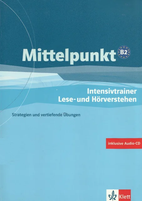 Mittelpunkt B2: Übungsheft Lese- und Hörverstehen Niveau B2
