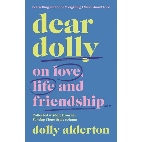 Dear Dolly: On Love, Life and Friendship, the instant Sunday Times bestseller - Paperback