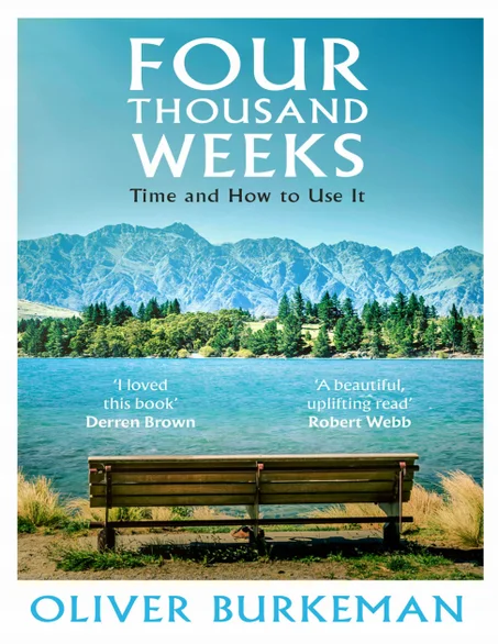 Four Thousand Weeks: The smash-hit Sunday Times bestseller that will change your life