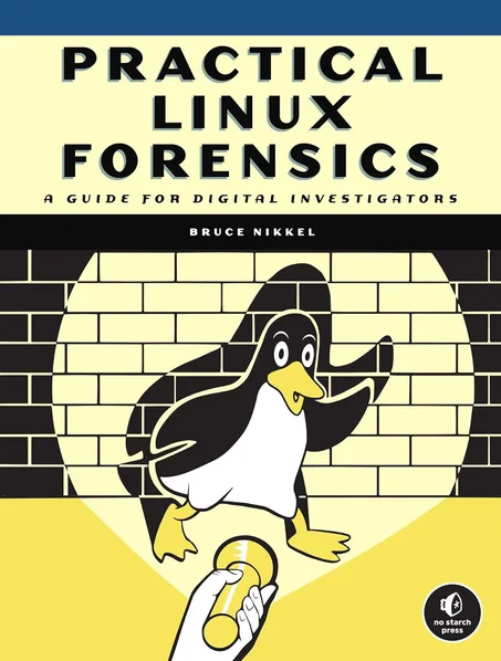 Practical Linux Forensics by Bruce Nikkel