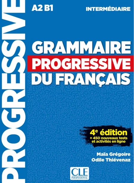 Grammaire progressive du français - Niveau intermédiaire (A2/B1) 4ème édition