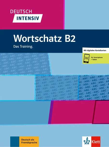 Deutsch intensiv : wortschatz B2 ; das training