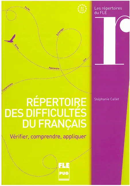 REPERTOIRE DES DIFFICULTES DU FRANCAIS: Vérifier, comprendre, appliquer
