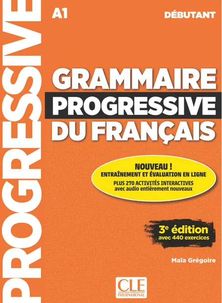 Grammaire progressive du français - Niveau débutant (A1)